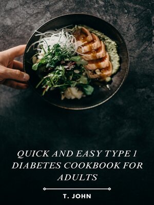 cover image of Quick and Easy Type 1 Diabetes Cookbook for Adults